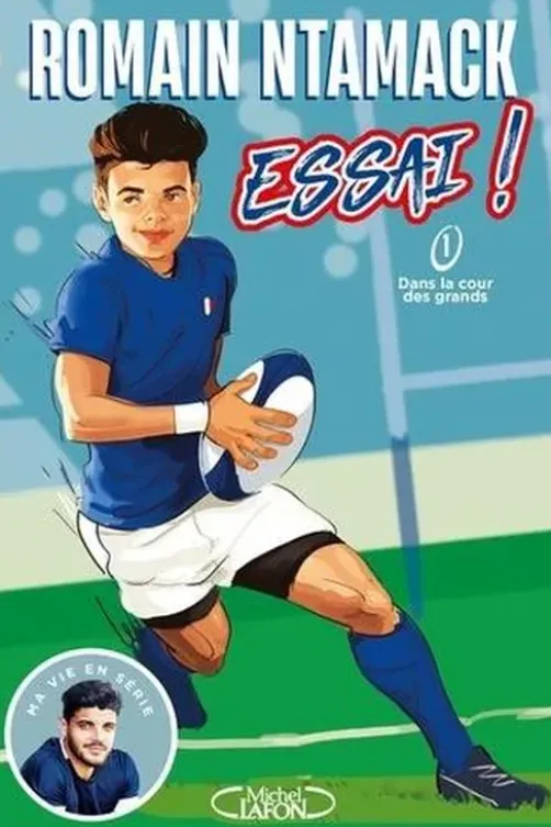 Essai ! Tome 1 : Dans la cour des grands, Romain Ntamack