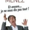 Et encore... je ne vous dis pas tout !, Bernard Menez
