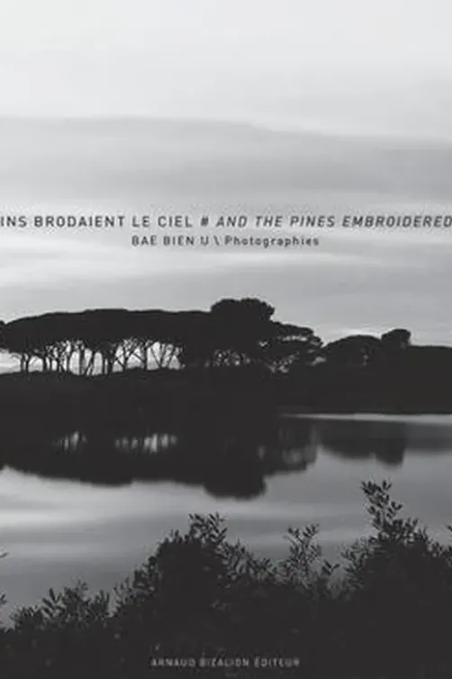 Et les pins brodaient le ciel. Edition bilingue français-anglais, Bien U Bae