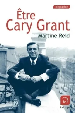 Etre Cary Grant [EDITION EN GROS CARACTERES, Martine Reid