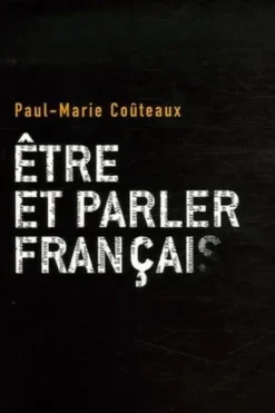 Etre et parler français, Paul-Marie Coûteaux