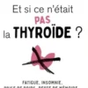 Et si ce n'était pas la thyroide ?, Valérie Foussier