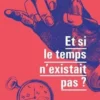 Et si le temps n'existait pas ?, Carlo Rovelli