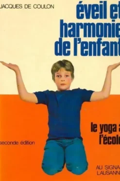 Eveil et harmonie de l'enfant, Jacques De Coulon