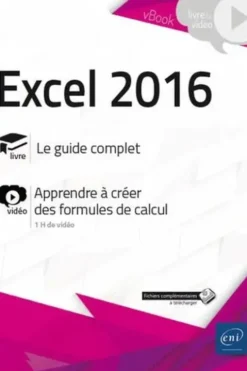 Excel 2016. Complément vidéo : Apprenez à créer des formules de calcul, Editions ENI