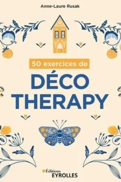50 exercices de déco therapy, Anne-Laure Rusak