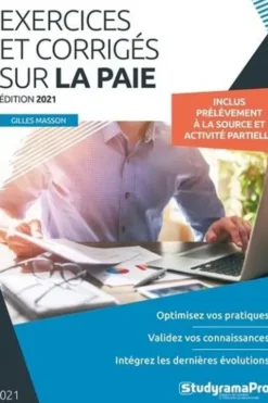 Exercices et corrigés sur la paie. Optimisez vos pratiques - Validez vos connaissances - Intégrez les dernières évolutions, Edition 2021, Gilles Masson