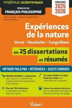 Expériences de la nature en 25 dissertations et résumés - Verne, Haushofer, Canguilhem. Epreuve de français-philosophie prépas scientifiques, Edition 2025-2026, Johana Augier
