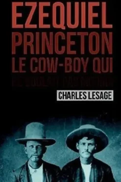 Ezequiel Princeton, le cow-boy qui ne voulait pas mourir, Charles Lesage