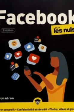 Facebook pour les nuls. 3e édition, Carolyn Abram