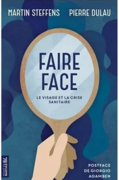 Faire face. Le visage et la crise sanitaire, Martin Steffens