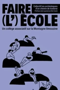 Faire (l)école. Un collège associatif sur la Montagne limousine, Archéologues chemin traverse