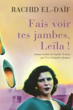 Fais voir tes jambes, Leïla !, Rachid El-Daïf