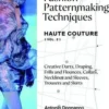 Fashion Patternmaking Techniques. Volume 2, Haute couture, Antonio Donnanno