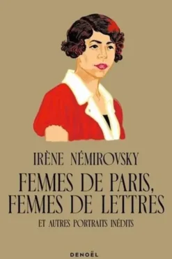 Femmes de Paris, femmes de lettres. Et autres portraits de femmes, Irène Némirovsky