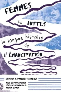 Femmes en luttes. La longue histoire de l'émancipation, Justhom