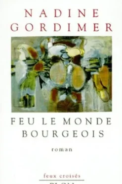 Feu le monde bourgeois, Nadine Gordimer