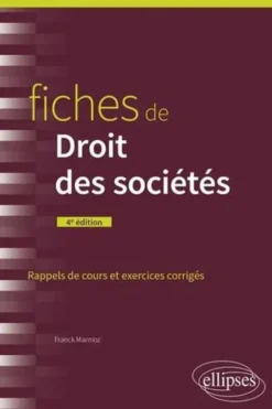 Fiches de droit des sociétés. Rappels de cours et exercices corrigés, 4e édition, Franck Marmoz