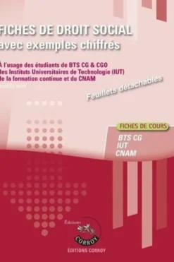Fiches de droit social avec exemples chiffrés. Processus 4 du BTS CG, Robert Wipf