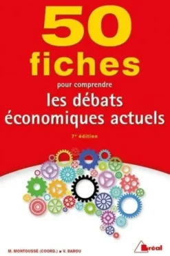 50 Fiches pour comprendre les débats économiques actuels. 7e édition, Vincent Barou