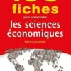 100 fiches pour comprendre les sciences économiques. Edition actualisée, Marc Montoussé