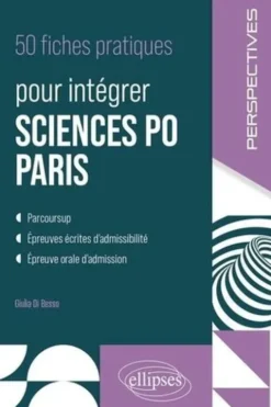 50 fiches pratiques pour intégrer Sciences Po Paris, Giulia Di Besso