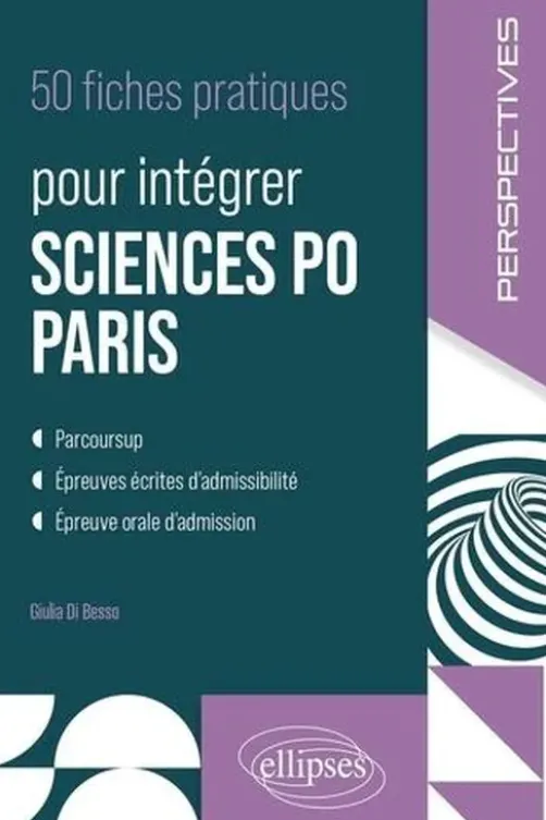 50 fiches pratiques pour intégrer Sciences Po Paris, Giulia Di Besso