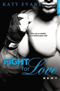 Fight for Love Tome 3 : Remy, Katy Evans