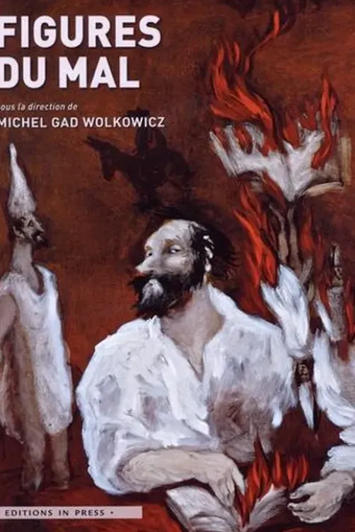 Figures du mal, Michel Gad Wolkowicz