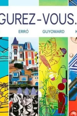 Figurez-vous... Adami, Erro, Guyomard, Klasen, Christophe Penot