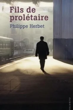Fils de prolétaire, Philippe Herbet