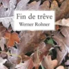 Fin de trêve, Werner Rohner