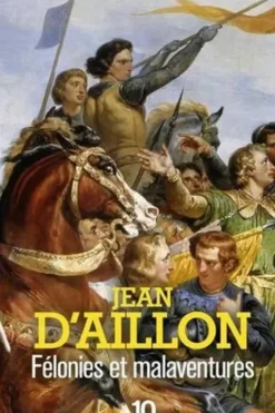 Félonies et malaventures, Jean d' Aillon