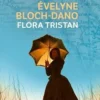 Flora Tristan, Evelyne Bloch-Dano