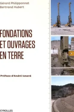 Fondations et ouvrages en terre, Gérard Philipponnat
