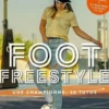 Foot Freestyle. Une championne, 30 tutos, Yoanna Dallier