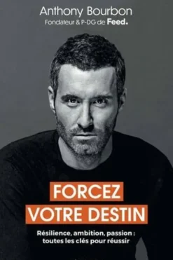 Forcez votre destin, Anthony Bourbon