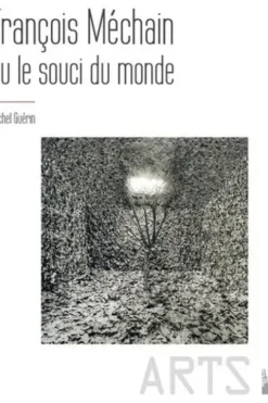 François Méchain ou le souci du monde, Michel Guérin