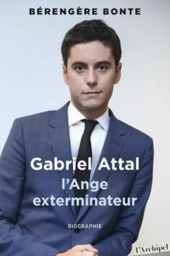 Gabriel Attal. L'Ange exterminateur, Bérengère Bonte