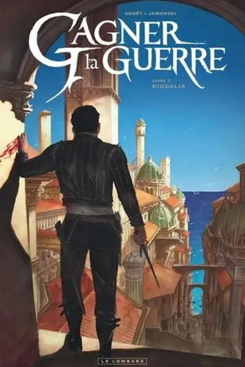 Gagner la guerre Tome 1 : Ciudalia, Frédéric Genêt