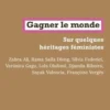 Gagner le monde. Sur quelques héritages féministes, Zahra Ali