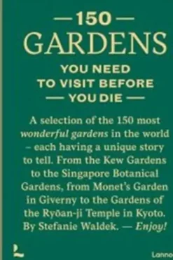 150 Gardens you need to visit before you die. Edition en anglais, Stefanie Waldek