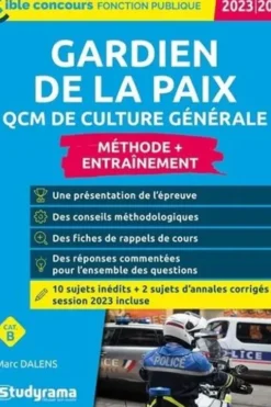 Gardien de la paix. QCM de culture générale et d’actualité. Méthode + entraînement, Edition 2023-2024, Marc Dalens