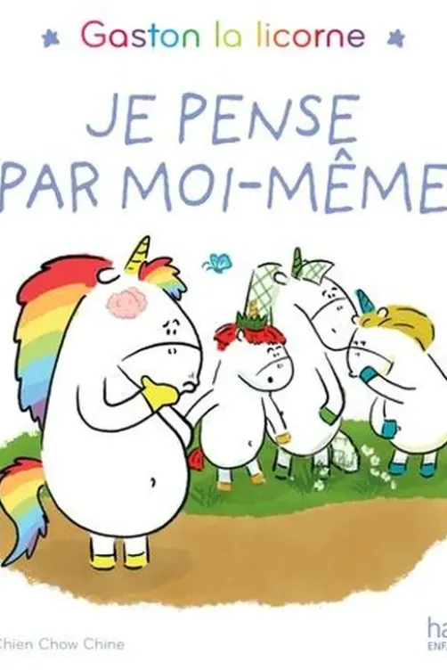 Gaston la licorne : Je pense par moi-même, Aurélie Chien Chow Chine