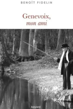 Genevoix, mon ami, Benoît Fidelin