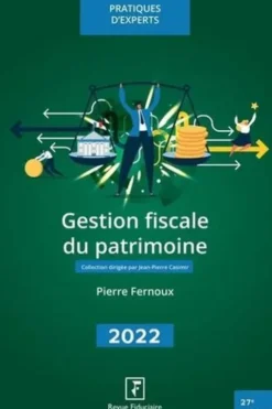 Gestion fiscale du patrimoine. Edition 2022, Pierre Fernoux