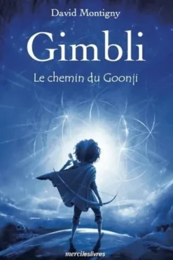 Gimbli. Le chemin du Goonji, David Montigny