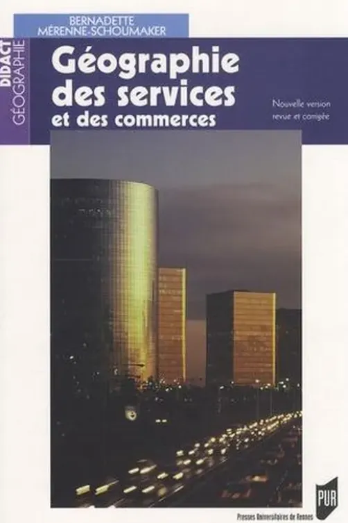 Géographie des services et des commerces. 2e édition revue et augmentée, Bernadette Mérenne-Schoumaker