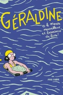 Géraldine. Et le monde merveilleux et laborieux du livre !, Mara Kabar