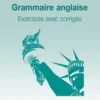 Grammaire anglaise. Exercices avec corrigés, Florent Gusdorf